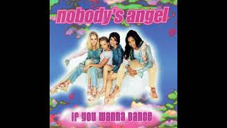 Nobody's Angel - If You Wanna Dance (Thunderpuss 2000 Club Mix) (1999)
