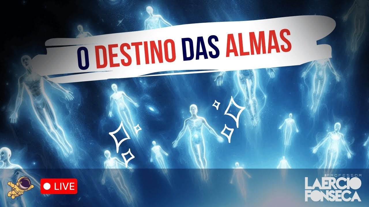 Qual será o DESTINO das ALMAS mais AVANÇADAS da TERRA? | Prof. Laércio Fonseca