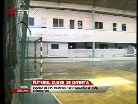 FUTEBOL CLUBE DE INFESTA: EQUIPA DE MATOSINHOS TEM PAVILHÃO EM MÁS CONDIÇÕES