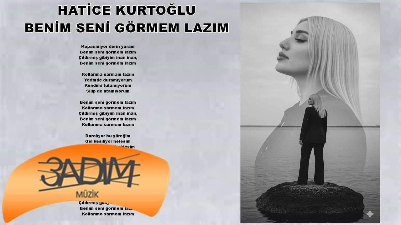 Hatice Kurtoğlu - Benim Seni Görmem Lazım ( Official Lyric Video )