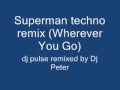 Dj Pulse Remixed= Dj Peter Superman techno ...
