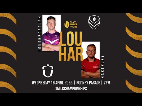 Loughborough vs Hartpury | Men's BUCS Super Rugby Milk Championship Final