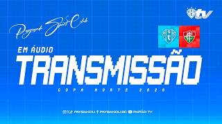 #PapãoTV: PAYSANDU X INDEPENDÊNCIA-AC (TRANSMISSÃO EM ÁUDIO) - 4ª RODADA DA COPA NORTE 2026!