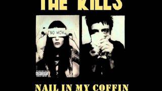 The Kills- Nail In My Coffin