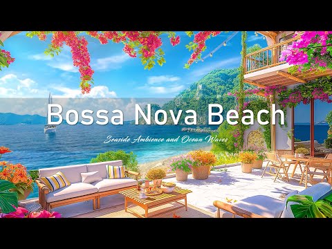 Productivity Bossa Nova Beach Vibes with Tranquil - Seaside Ambience and Ocean Waves 🏖️🎵