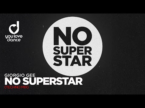 Giorgio Gee –  No Superstar (Techno Mix)