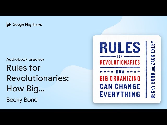 Vídeo relacionado con Rules for Revolutionaries: How Big Organizing Can Change Everything by Becky Bond Zack Exley(2016-11-18)