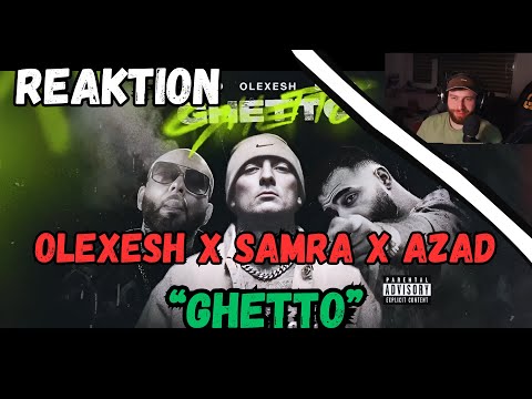 OLEXESH x SAMRA x AZAD - "Ghetto" REAKTION