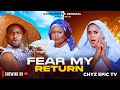FEAR MY RETURN ZUBY MICHAEL EBELE OKARO KENECHUKWU EZEH UGONWANYI Latest Nollywood Movie 2026