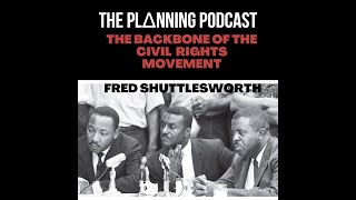 The Legacy of Fred L. Shuttlesworth — Backbone of the Movement