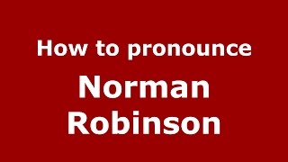 How to pronounce Norman Robinson