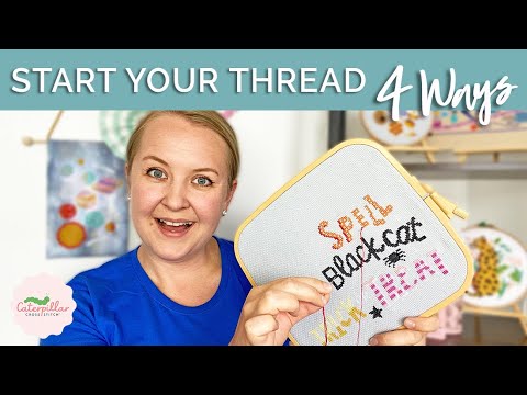 4 Different Ways to Start a Cross Stitch Thread | Caterpillar Cross Stitch