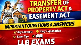 Transfer of Property Act & Easement Act | Important Questions & Answers | LLB Exams