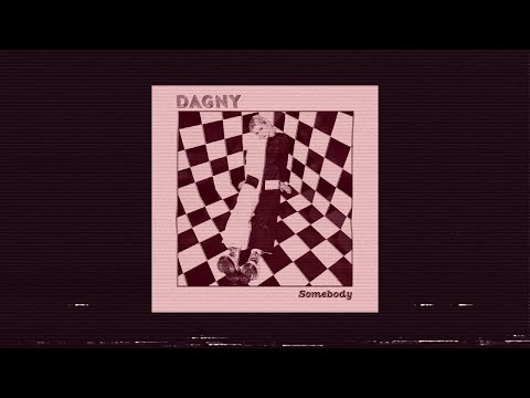 dagny - somebody (lofi remix)