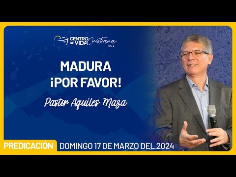 Madura por favor | Centro de Vida Cristiana