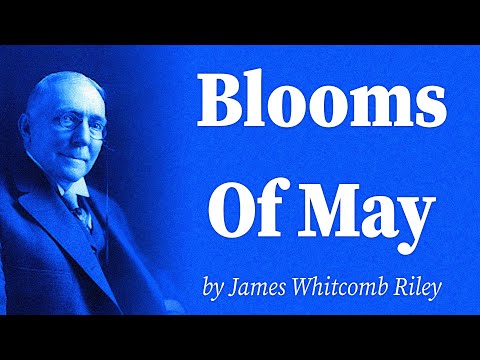 Blooms Of May by James Whitcomb Riley