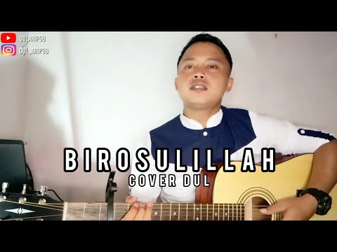 BIROSULILLAH COVER (ACOUSTIC) BY DUL