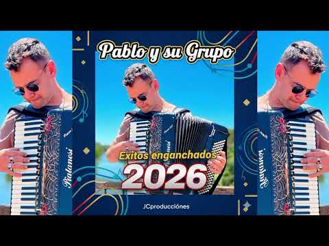 Pablo y su grupo - Exitos enganchados 2026