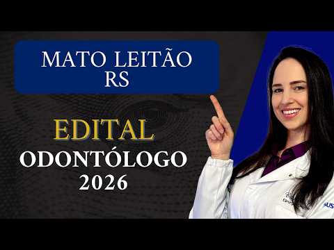 Edital Dentista Mato Leitão RS publicado! Análise completa