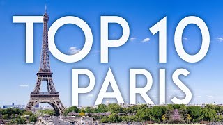 TOP 10 Things to Do in PARIS in 2019 | France Travel Guide