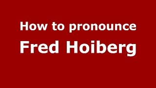 How to pronounce Fred Hoiberg