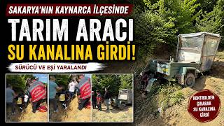 Sakaryada Tarım Aracı Su Kanalına Savruldu 2 Yaralı