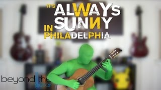 It's Always Sunny In Philadelphia: Day Man - Classical Guitar Cover