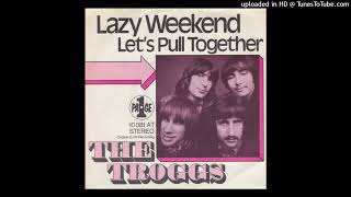 The Troggs - Lazy Weekend (1971)