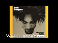 Walk Away - Ben Harper (lyrics)