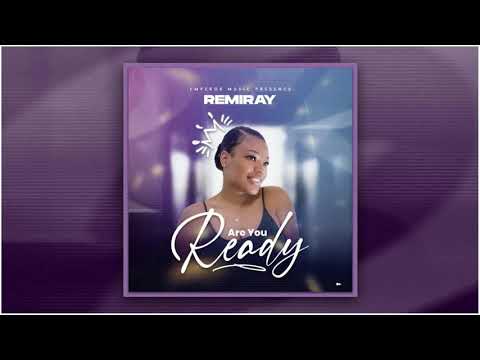 REMIRAY - ARE YOU READY (OFFICIAL AUDIO) [freestyle]