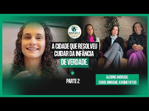 A cidade que não aceita mais normalizar a violência contra crianças PARTE 2 | EDUCAR É PROTGER