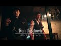 ► Peaky Blinders | Run this town