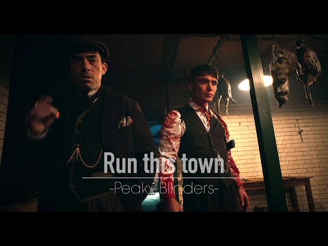 ► Peaky Blinders | Run this town
