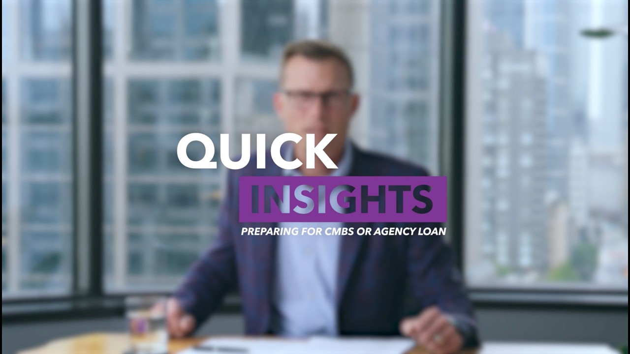 Quick Insights | Episode 17: Preparing for CMBS or Agency Loan by Imants Holmquist