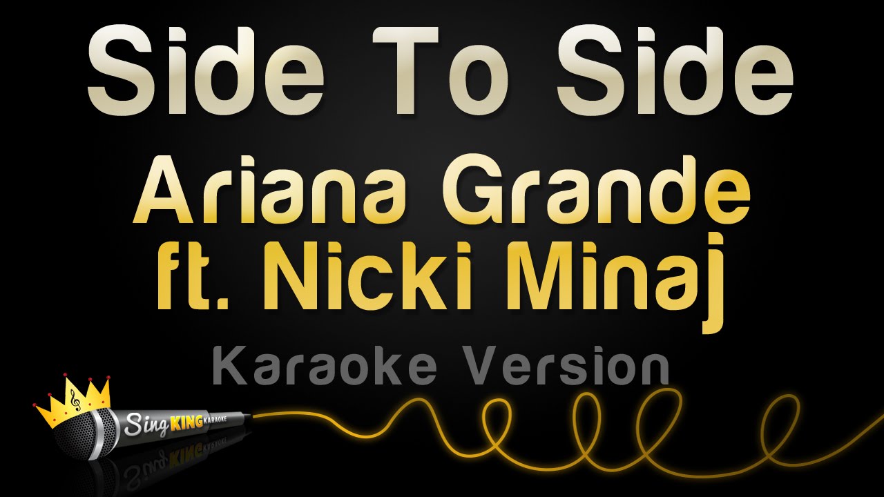 Ariana Grande ft. Nicki Minaj - Side To Side (Karaoke Version)