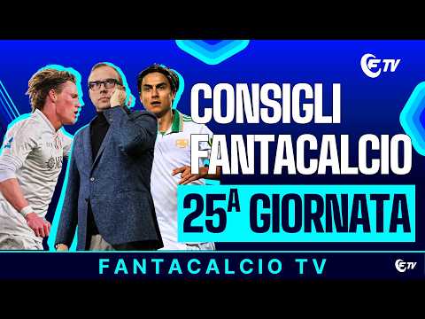 CONSIGLI 25ᵃ CON TREVISANI | 👀 LEAO, SIMEONE, McTOMINAY, PULISIC, DYBALA | FANTACALCIO TV