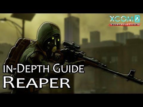 Reaper, an in-Depth Guide 🌏 XCOM 2: War of the Chosen Guide