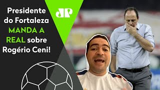 Exclusivo: ‘Rogério Ceni é um cara que…’ Presidente do Fortaleza abre o jogo sobre ex-Flamengo