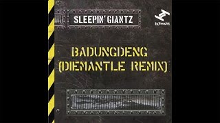 Sleepin' Giantz - Badungdeng (DieMantle Remix)
