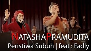 Download lagu Natasha Pramudita feat Fadly - Peristiwa subuh mp3