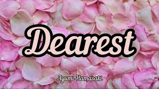 Ayumi Hamasaki - Dearest (Romaji/English)