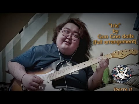 "Iris" by Goo Goo dolls (full arrangement by Ibarra II)