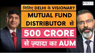 Success Secret of Delhi's Top Mutual Fund Distributor - Neeraj Chauhan | HINDI | BITV