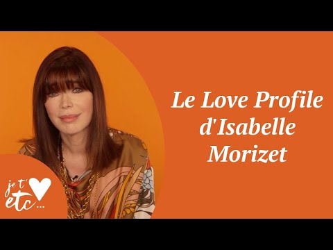 Le Love Profile d'Isabelle Morizet - Je t'aime etc S03