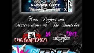 Project Kaos - Matteo DNT & The Switcher remix
