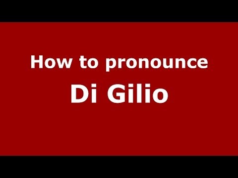 How to pronounce Di Gilio (Italian/Italy) - PronounceNames.com