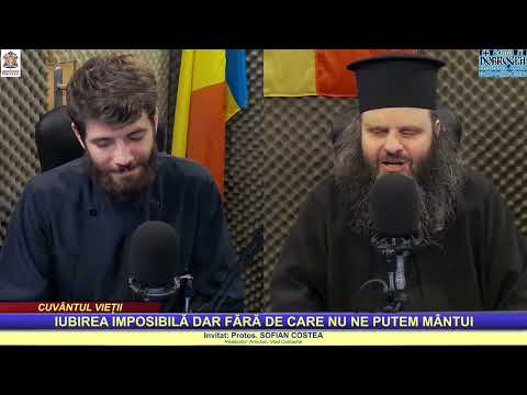“Cuvântul Vieții” – IUBIREA IMPOSIBILĂ FĂRĂ DE CARE NU NE PUTEM MÂNTUI