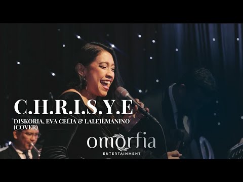 C.H.R.I.S.Y.E - Diskoria ft. Eva Celia & Laleilmanino LIVE Cover by Omorfia Entertainment
