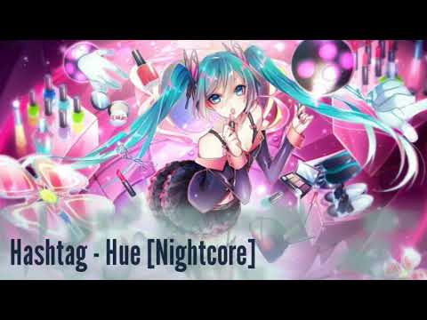 [Nightcore] HashTag - Hue