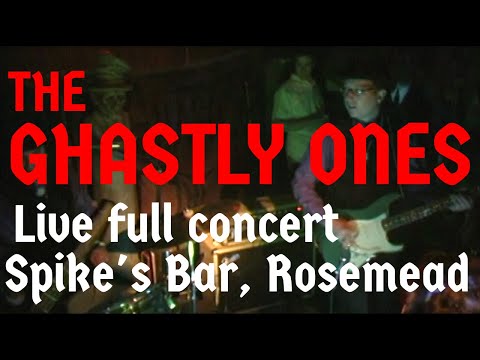 The Ghastly Ones - Live at Spike's Bar, Rosemead, CA April 9, 2005 full concert